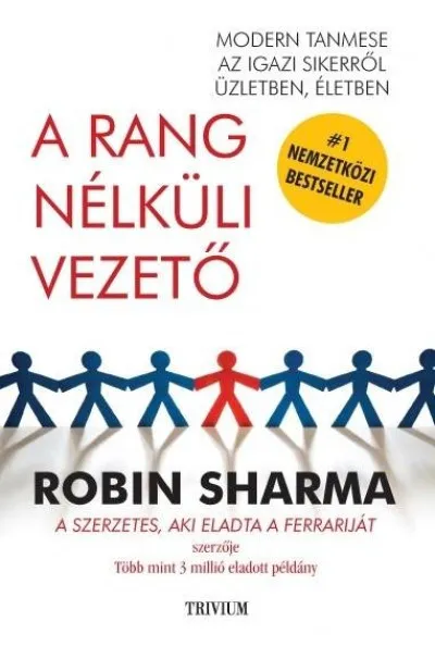 Szuper akció A rang nélküli vezető - Modern tanmese az igazi sikerről üzletben, életben