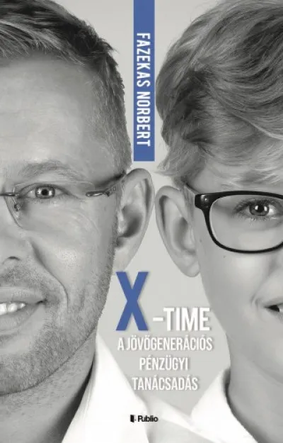Gyors szállítás ,,X"- Time, a jövőgenerációs pénzügyi tanácsadás