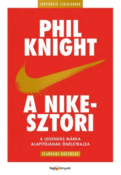 A Nike-sztori - ifjúsági változatA legendás márka alapítójának önéletrajza Olcsó