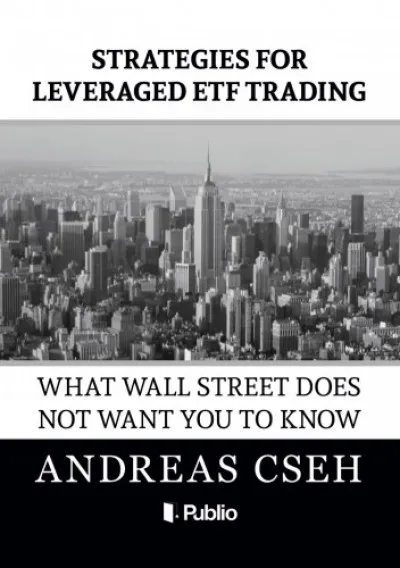 Strategies for leveraged ETF Trading - What wall street does not want you to know Olcsó