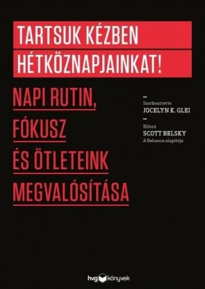 Vedd meg most Tartsuk kézben hétköznapjainkat! - Napi rutin, fókusz és ötleteink megvalósítása