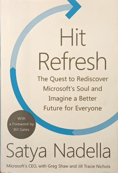 Hit Refresh - The Quest to Rediscover Microsoft's Soul and Image a Better Future for Everyone Azonnal elérhető