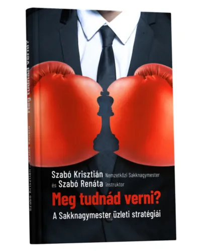 Azonnal elérhető Meg tudnád verni? - A sakknagymester üzleti stratégiái