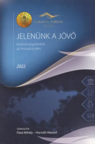 Különleges ajánlat Jelenünk a jövő - Eurázsiai jegybankok az innováció élén