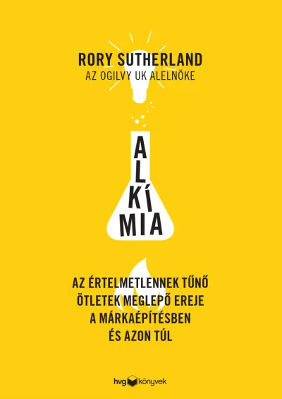 Alkímia - Az értelmetlennek tűnő ötletek meglepő ereje a márkaépítésben és azon túl Expressz kézbesítés