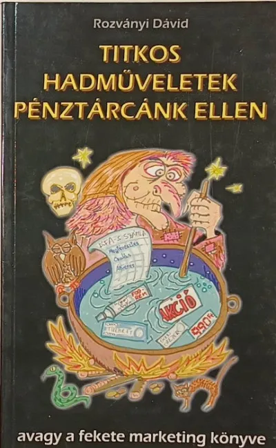 Szuper ajánlat Titkos hadműveletek pénztárcáink ellen - Avagy a fekete marketing kézikönyve