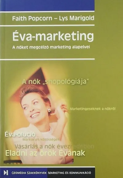 Legkelendőbb Éva-marketing - A nőket megcélzó marketing alapelvei