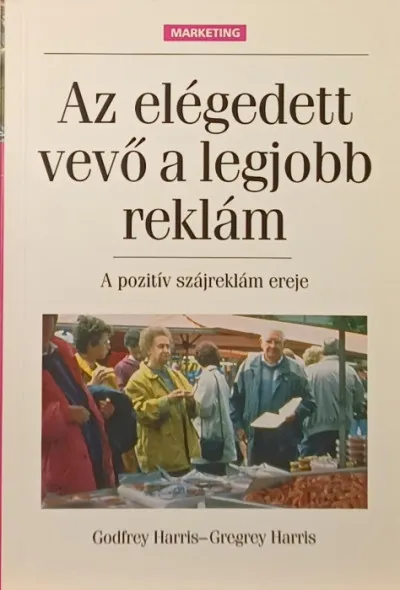 Az elégedett vevő a legjobb reklám - A pozitív szájreklám ereje Akciós ár