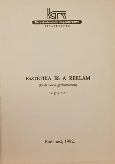 Esztétika és a reklám - (Esztétika a gyakorlatban) - jegyzet Bestseller