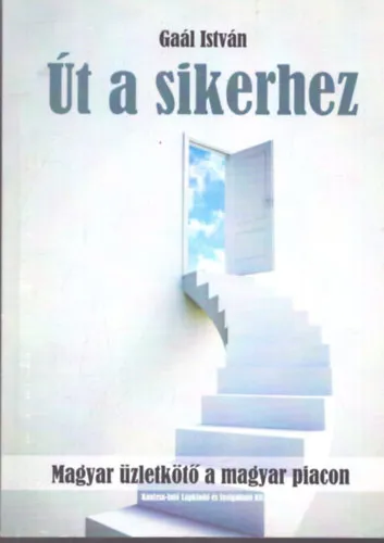 Út a sikerhez - Magyar üzletkötő a magyar piacon Outlet