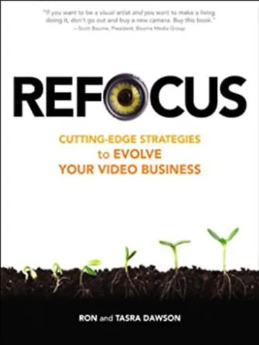 Refocus: Cutting-Edge Strategies to Evolve Your Video Business (Peachpit Press) Rendeld meg most