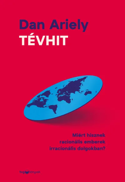 Tévhit - Miért hisznek racionális emberek irracionális dolgokban? Korlátozott ajánlat