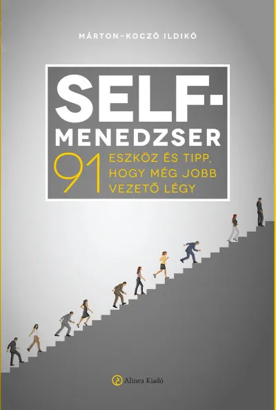 Kihagyhatatlan ajánlat Self-menedzser - 91 eszköz és tipp, hogy még jobb vezető légy