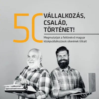 Expressz kézbesítés 50 vállalkozás, 50 család, 50 történet - Megmutatjuk a feltörekvő magyar középvállalkozások sikerének titkait