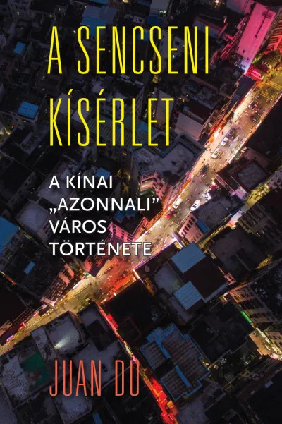 A sencseni kísérlet - A kínai "azonnali" város története Olcsó
