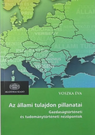 Az állami tulajdon pillanatai - Gazdaságtörténeti és tudománytörténeti nézőpontok Csak ma
