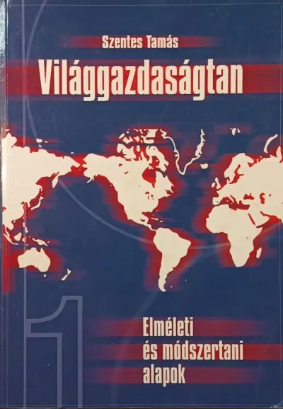 Világgazdaságtan I. - Elméleti és módszertani alapok Akciós ár