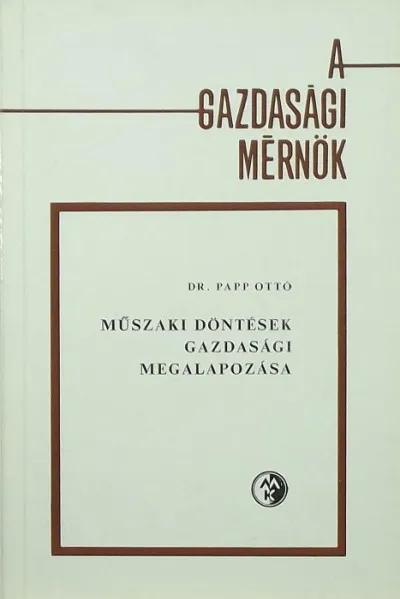 Műszaki döntések gazdasági megalapozása Azonnal elérhető