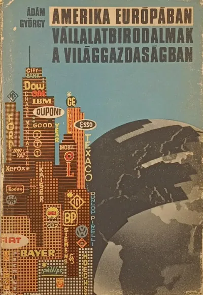Amerika Európában - Vállalatbirodalmak a világgazdaságban Különleges ajánlat