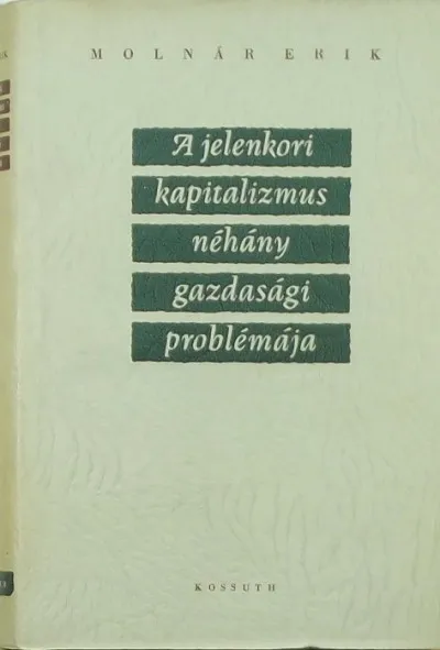 A jelenkori kapitalizmus néhány gazdasági problémája Legkelendőbb