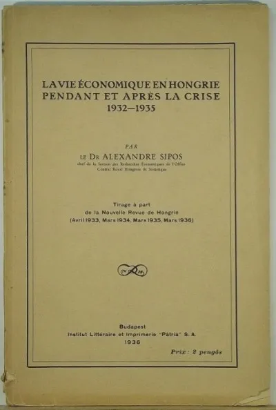 La vie économique en Hongrie pendant et aprés la crise 1932-1935 - dedikált Legjobb ár