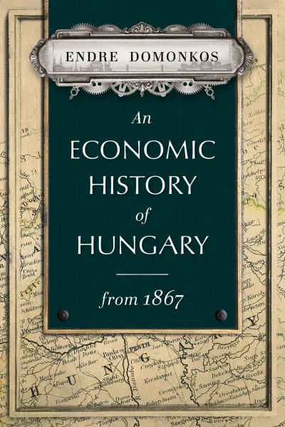 Biztonságos fizetés An Economic History of Hungary from 1867