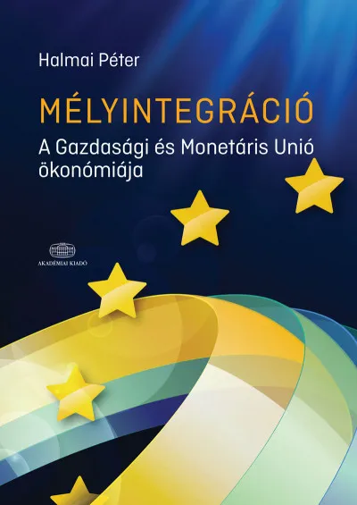 Mélyintegráció - A Gazdasági és Monetáris Unió ökonómiája Gyors szállítás