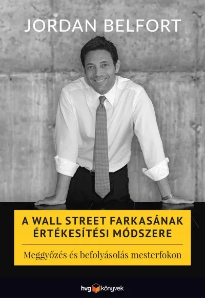 Biztonságos fizetés A Wall Street farkasának értékesítési módszere - Meggyőzés és befolyásolás mesterfokon