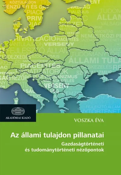 Bestseller Az állami tulajdon pillanatai - Gazdaságtörténeti és tudománytörténeti nézőpontok