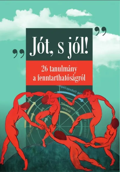 Korlátozott ajánlat Jót, s jól! - 26 tanulmány a fenntarthatóságról