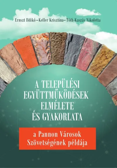 A települési együttműködések elmélete és gyakorlata - a Pannon Városok Szövetségének példája Vedd meg online