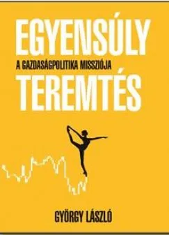 Végkiárusítás Egyensúlyteremtés - A gazdaságpolitika missziója
