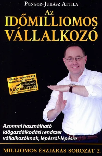 Az időmilliomos vállalkozó Vedd meg most