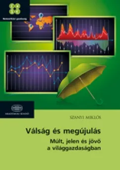 Akció Válság és megújulás - Múlt, jelen és jövő a világgazdaságban