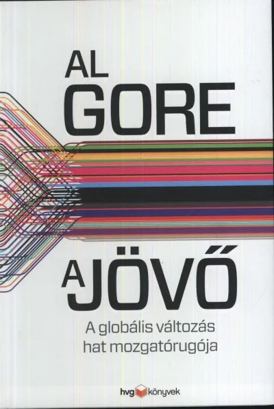 A jövő - A globális változás hat mozgatórugója Kiárusítás