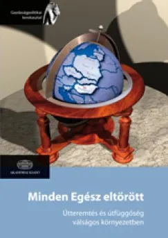 Újdonság Minden Egész eltörött - Útteremtés és útfüggőség válságos környezetben