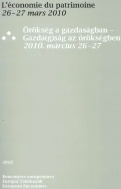 Örökség a gazdaságban - Gazda(g)ság az örökségben - 2010. március 26-27 Azonnal elérhető
