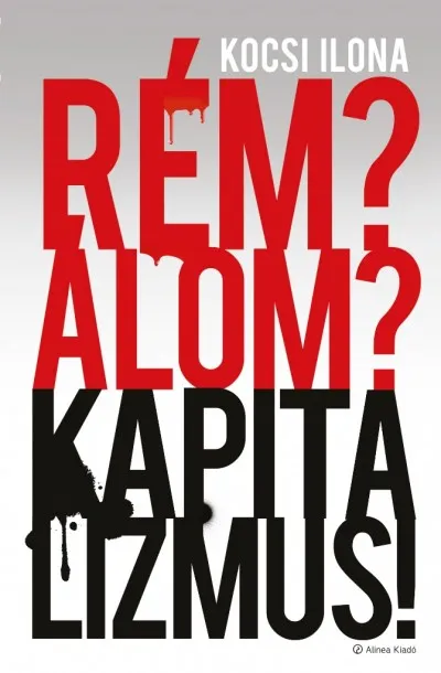 Rém? Álom? Kapitalizmus! Korlátozott ajánlat