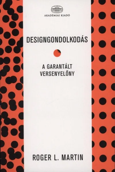 Designgondolkodás - A garantált versenyelőny Végkiárusítás