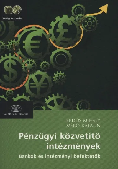 Újdonság Pénzügyi közvetítő intézmények - Bankok és intézményi befektetők