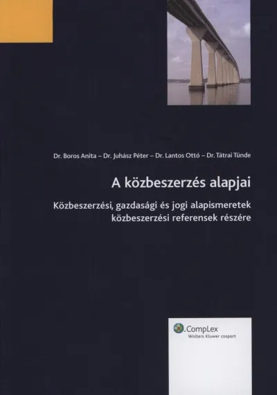 A közbeszerzés alapjai - Közbeszerzési, gazdasági és jogi alapismeretek közbeszerzési referensek részére Legnépszerűbb