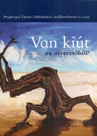 Van kiút az útvesztőből? - Globalizáció, neoliberalizmus és a jog Gyors szállítás
