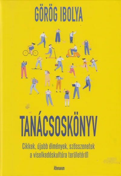 Végkiárusítás Tanácsoskönyv - Cikkek, újabb élmények, szösszenetek a viselkedéskultúra területéről