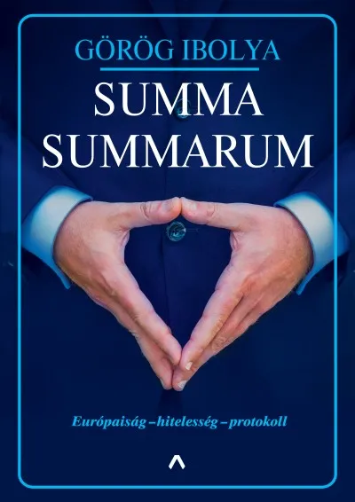 Summa Summarum - Európaiság - hitelesség - protokoll Népszerű