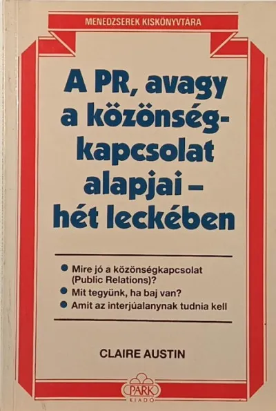Kihagyhatatlan ajánlat A PR, avagy a közönségkapcsolat alapjai -hét leckében