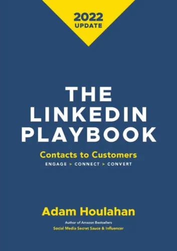 The Linkedin Playbook: Contacts to Customers. Engage>Connect>Convert Rendeld meg most