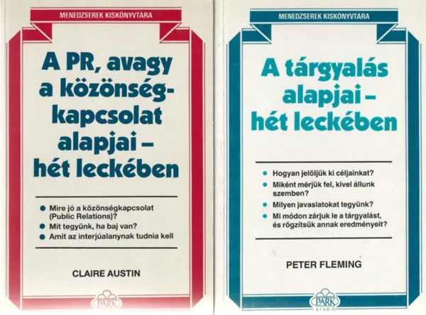 Vedd meg online 2 db Menedzserek Kiskönyvtára, Peter Fleming: A tárgyalás alapjai - hét leckében, Claire Austin: A PR, avagy a közönségkapcsolat alapjai hét leckében
