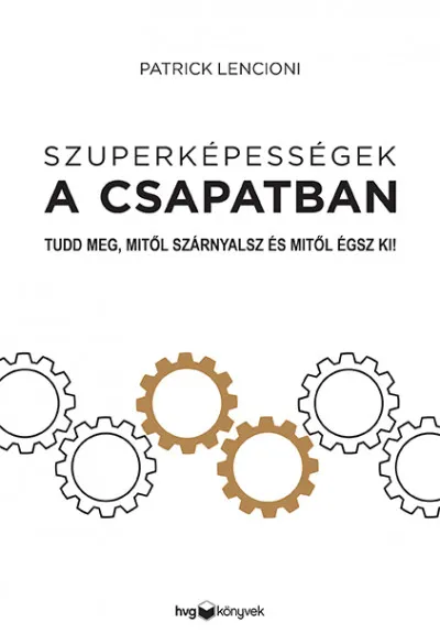 Szuperképességek a csapatban - Tudd meg, mitől szárnyalsz és mitől égsz ki! Akció