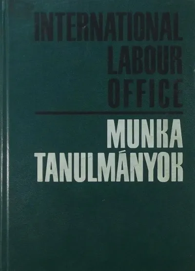 Munkatanulmányok - International Labour Office Legkelendőbb