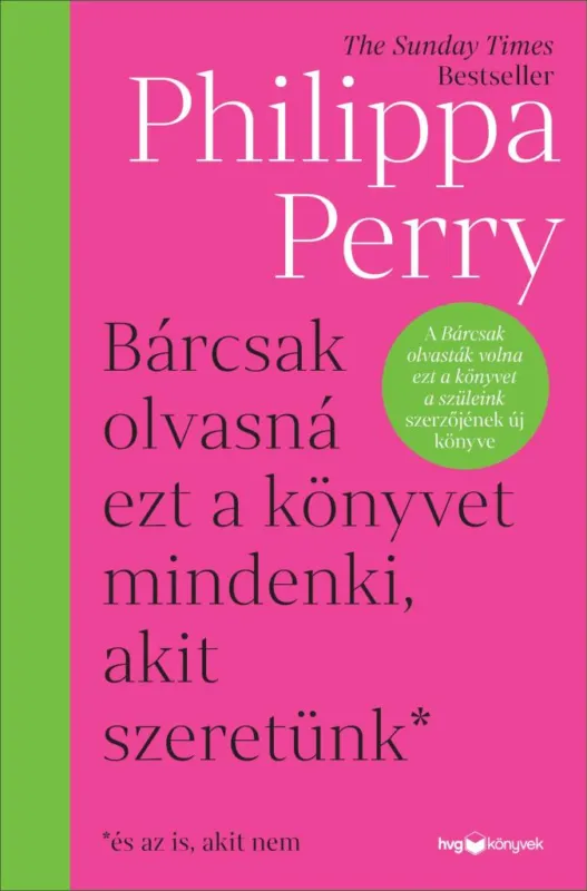 BÁRCSAK OLVASNÁ EZT A KÖNYVET MINDENKI, AKIT SZERETÜNK ( ÉS AZ IS, AKIT NEM) Rendeld meg most
